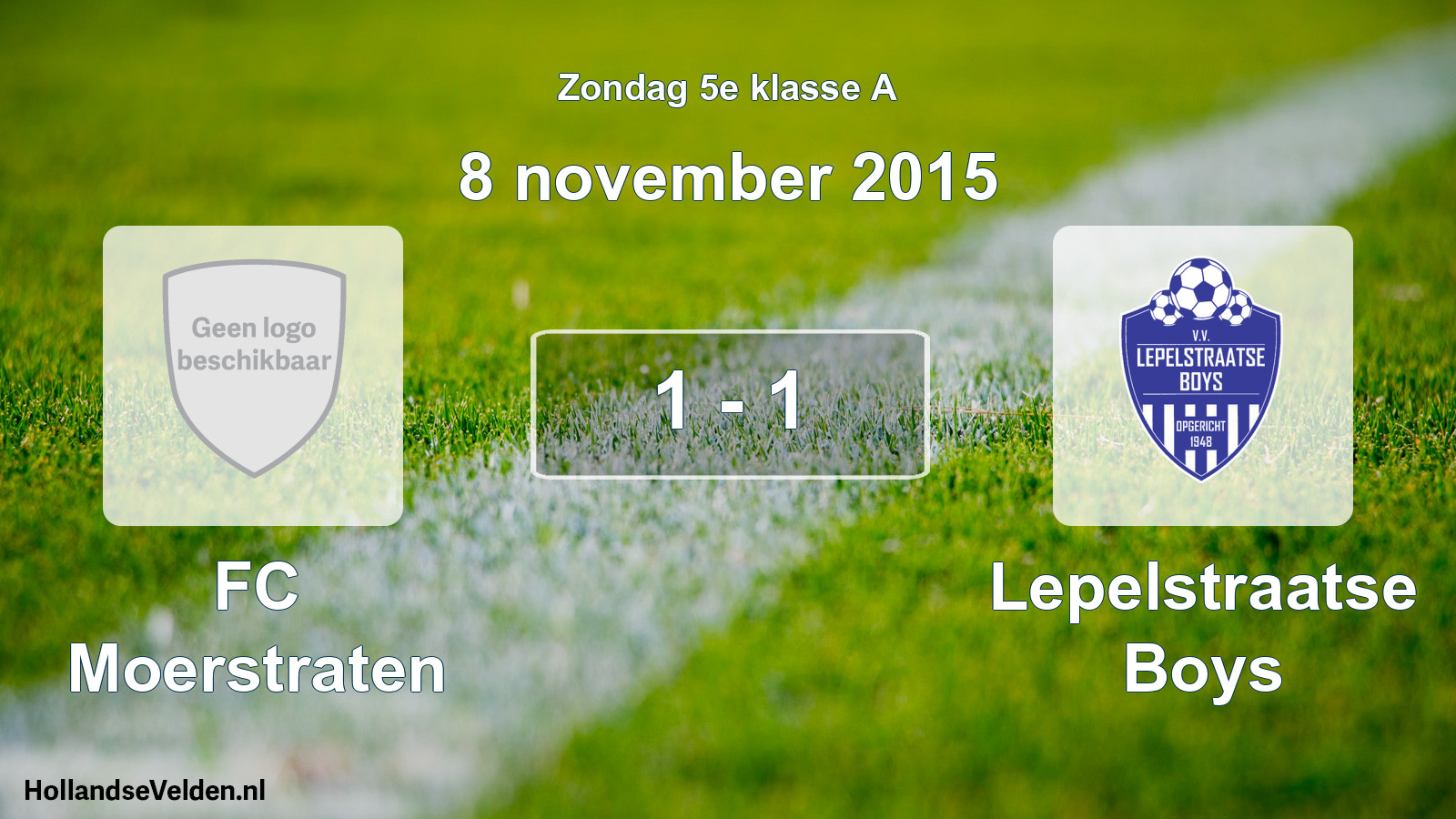 Total number of matches played: FC Moerstraten - Lepelstraatse Boys 1 - 1 (8 November 2015)
