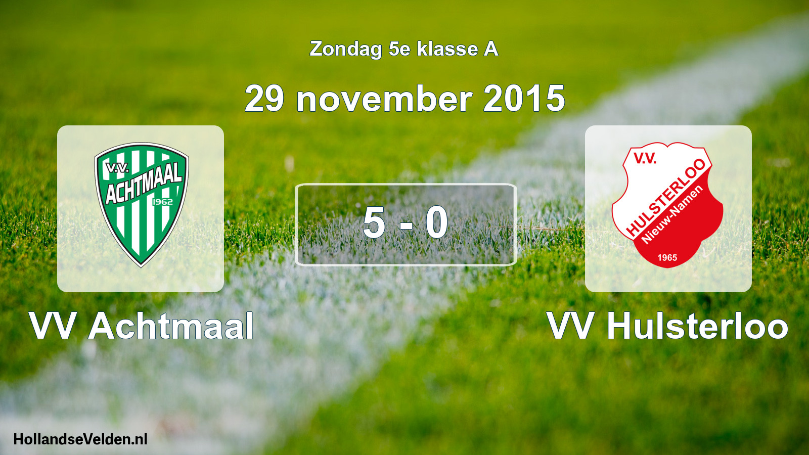 Total number of matches played: VV Achtmaal - VV Hulsterloo 5 - 0 (29 November 2015)