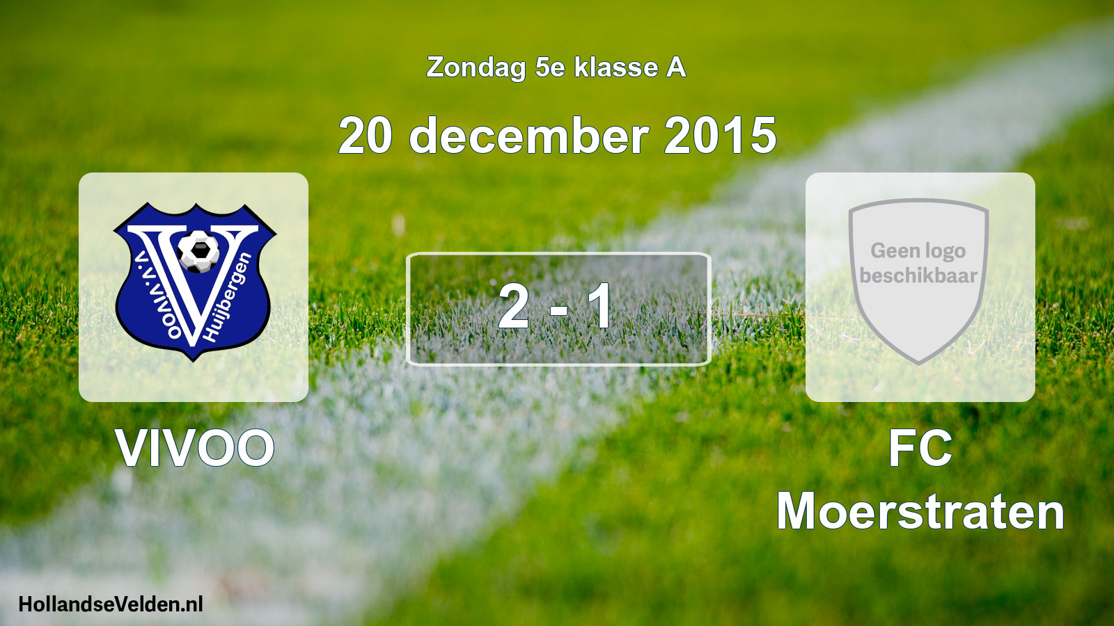 Total number of matches played: VIVOO - FC Moerstraten 2 - 1 (20 December 2015)