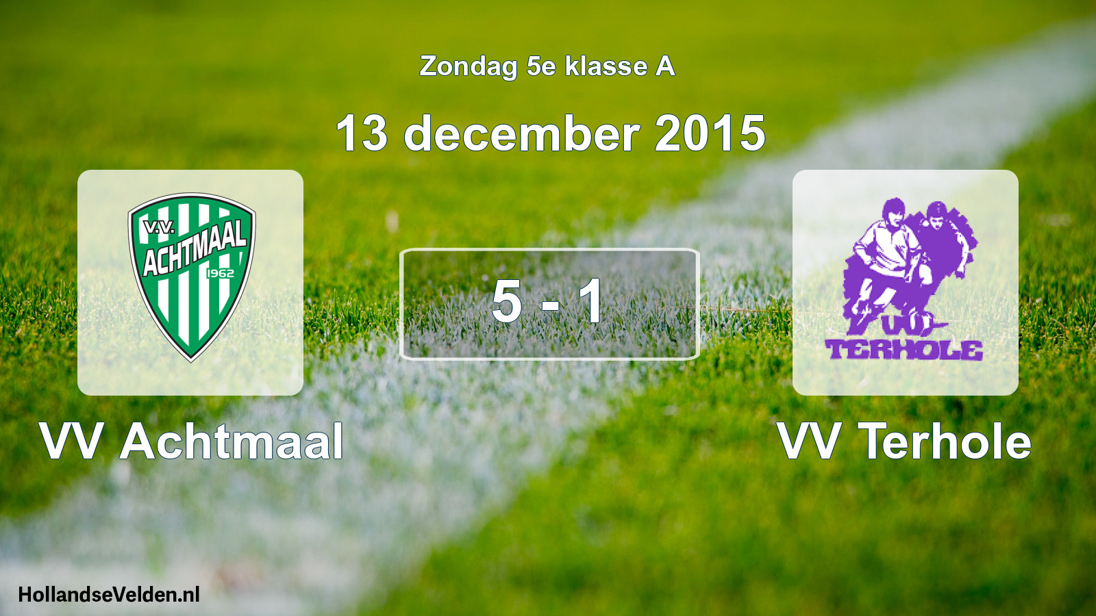 Total number of matches played: VV Achtmaal - VV Terhole 5 - 1 (13 December 2015)