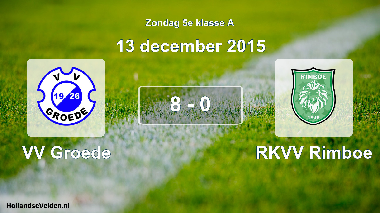 Total number of matches played: VV Groede - RKVV Rimboe 8 - 0 (13 December 2015)