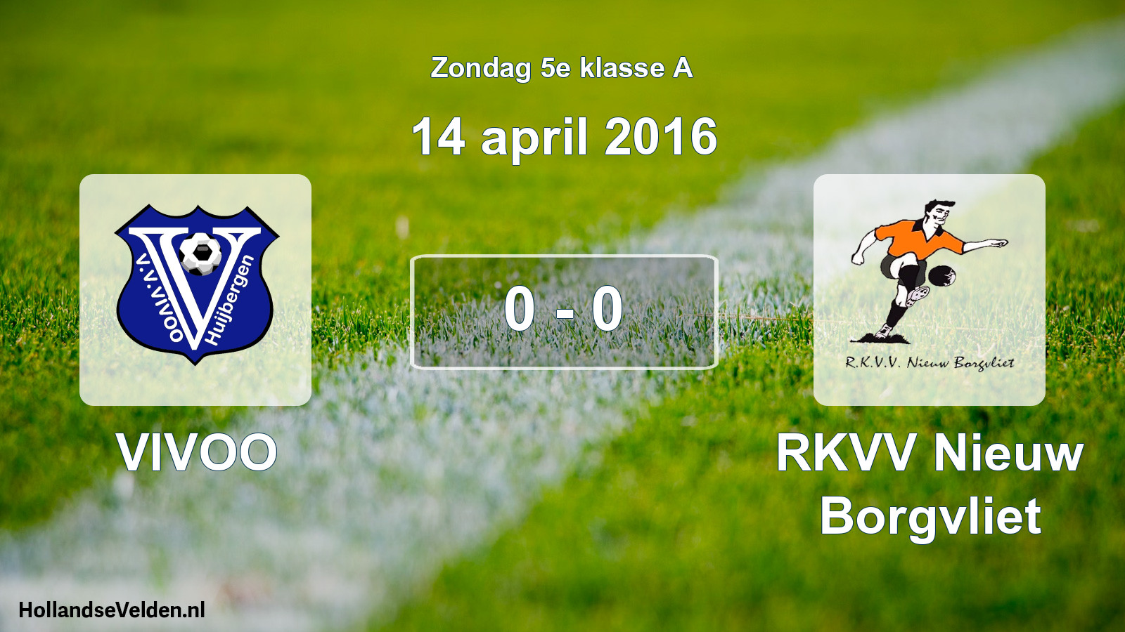 Total number of matches played: VIVOO - RKVV Nieuw Borgvliet 0 - 0 (14 April 2016)