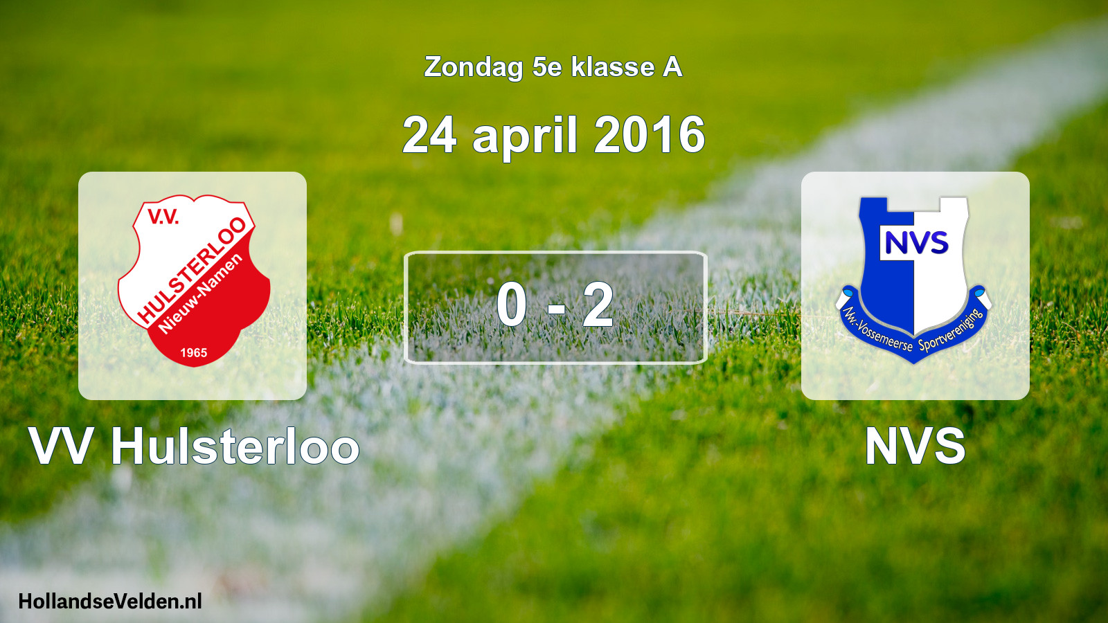 Total number of matches played: VV Hulsterloo - NVS 0 - 2 (24 April 2016)