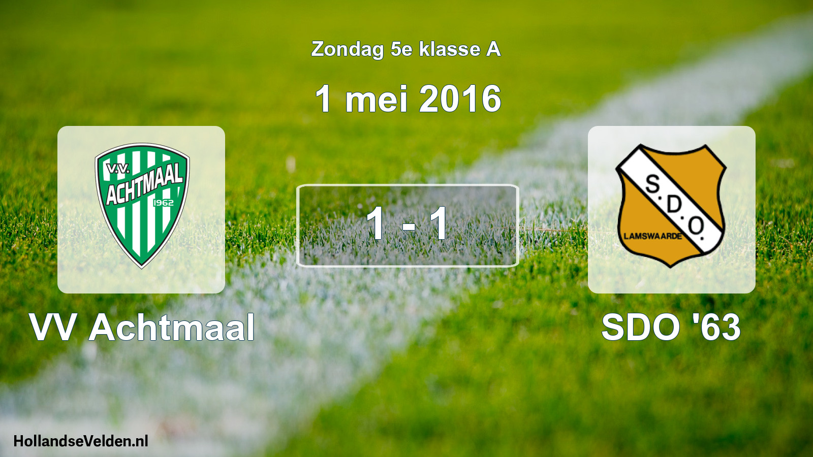 Total number of matches played: VV Achtmaal - SDO '63 1 - 1 (1 May 2016)