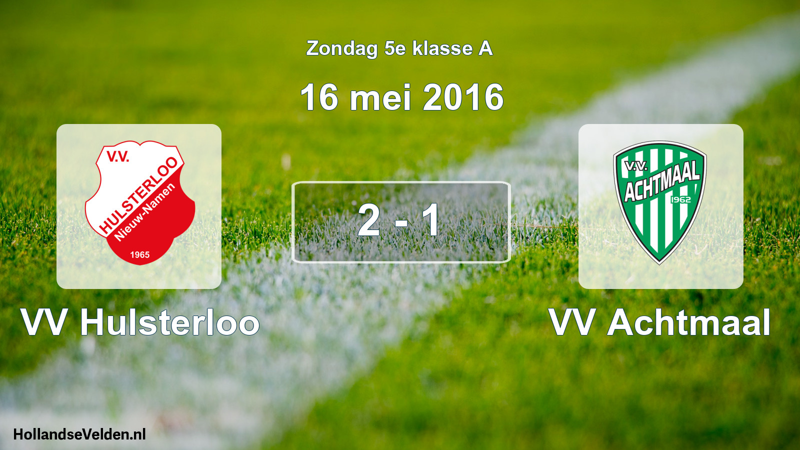 Total number of matches played: VV Hulsterloo - VV Achtmaal 2 - 1 (16 May 2016)