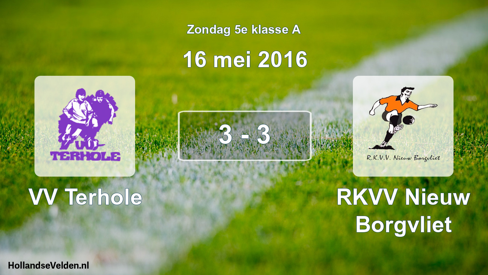 Total number of matches played: VV Terhole - RKVV Nieuw Borgvliet 3 - 3 (16 May 2016)