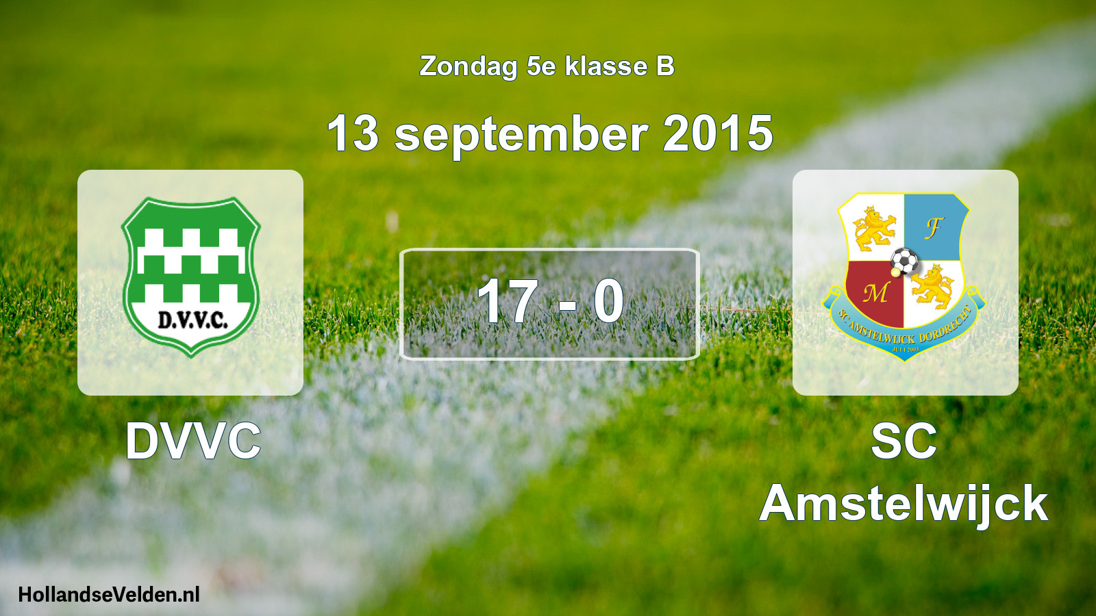 Total number of matches played: DVVC - SC Amstelwijck 17 - 0 (13 September 2015)