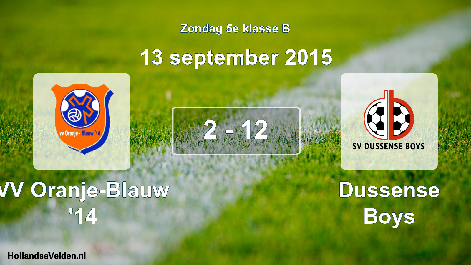 Total number of matches played: VV Oranje-Blauw '14 - Dussense Boys 2 - 12 (13 September 2015)