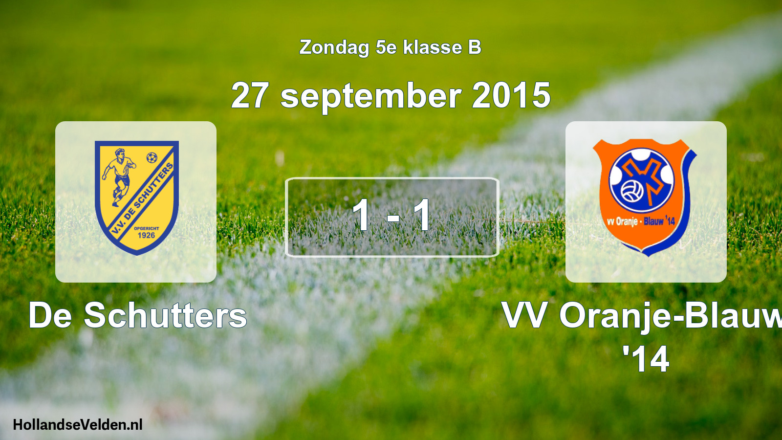 Total number of matches played: De Schutters - VV Oranje-Blauw '14 1 - 1 (27 September 2015)