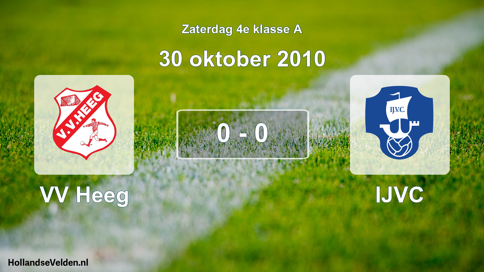 Total number of matches played: VV Heeg - IJVC 0 - 0 (30 October 2010)