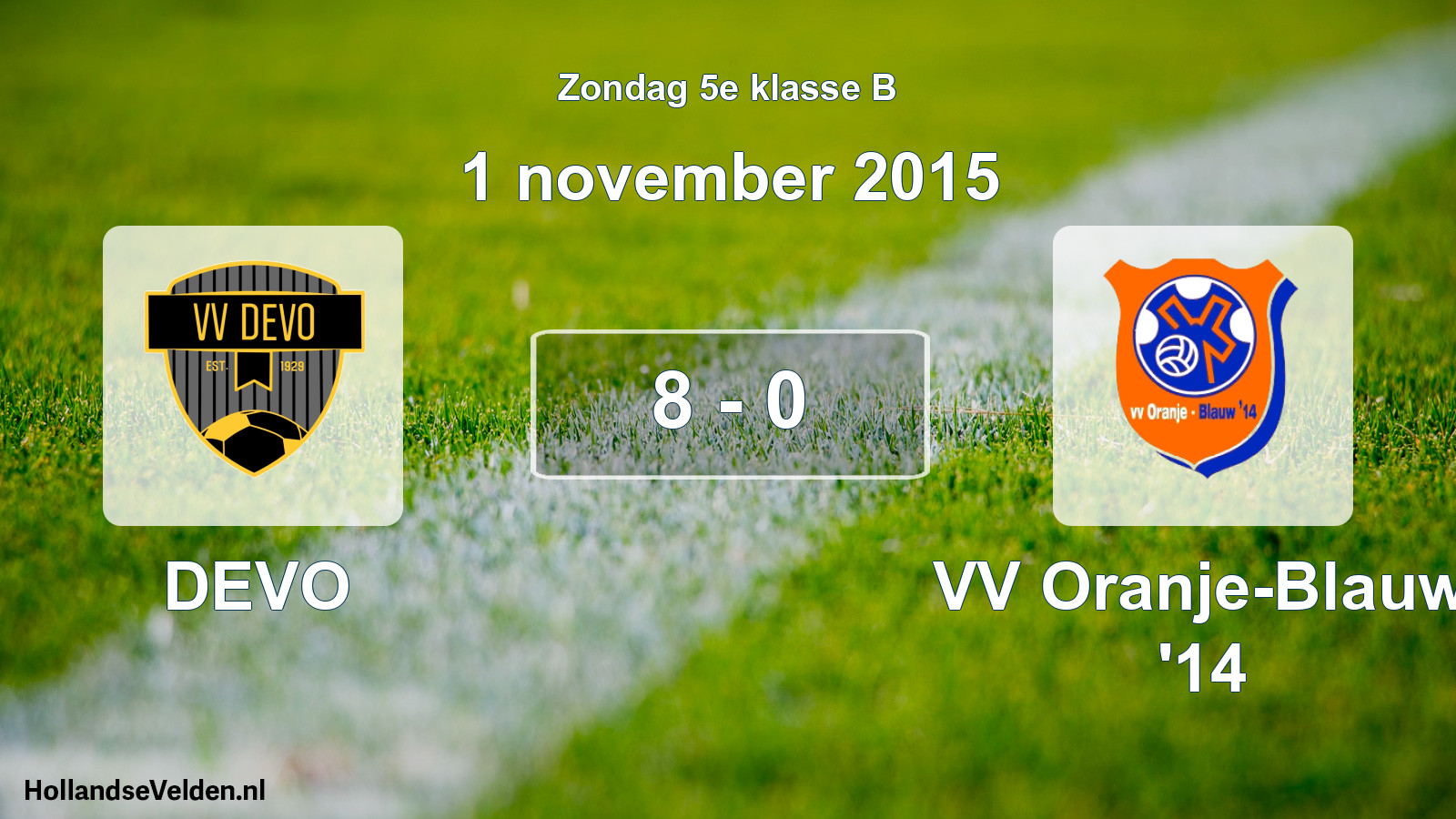 Total number of matches played: DEVO - VV Oranje-Blauw '14 8 - 0 (1 November 2015)