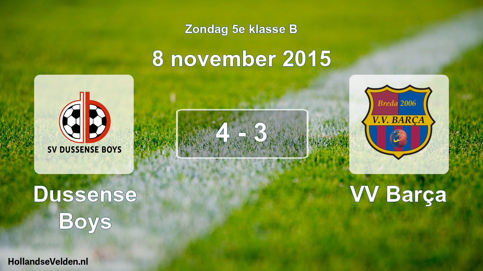 Total number of matches played: Dussense Boys - VV Barça 4 - 3 (8 November 2015)