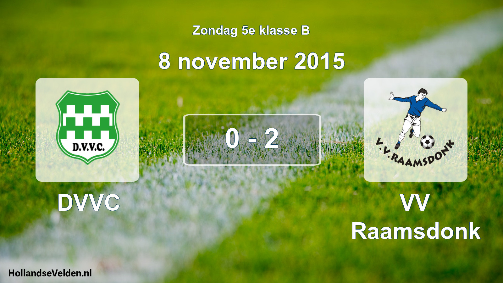 Total number of matches played: DVVC - VV Raamsdonk 0 - 2 (8 November 2015)