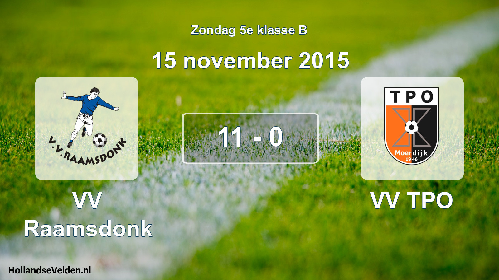 Total number of matches played: VV Raamsdonk - VV TPO 11 - 0 (15 November 2015)
