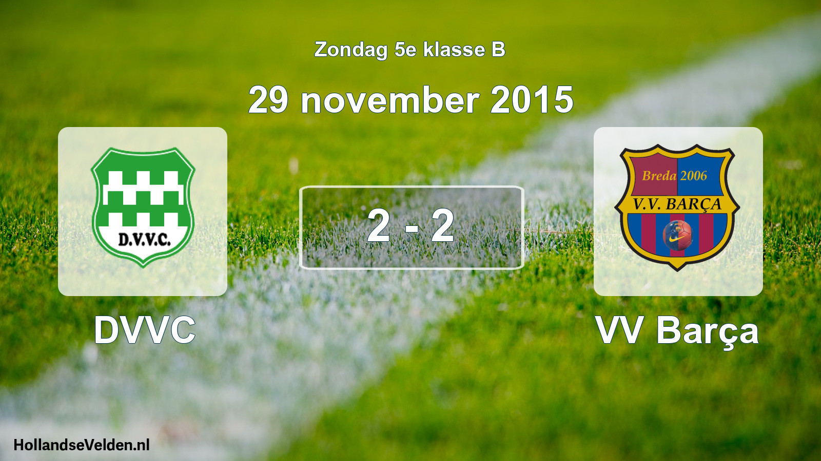 Total number of matches played: DVVC - VV Barça 2 - 2 (29 November 2015)