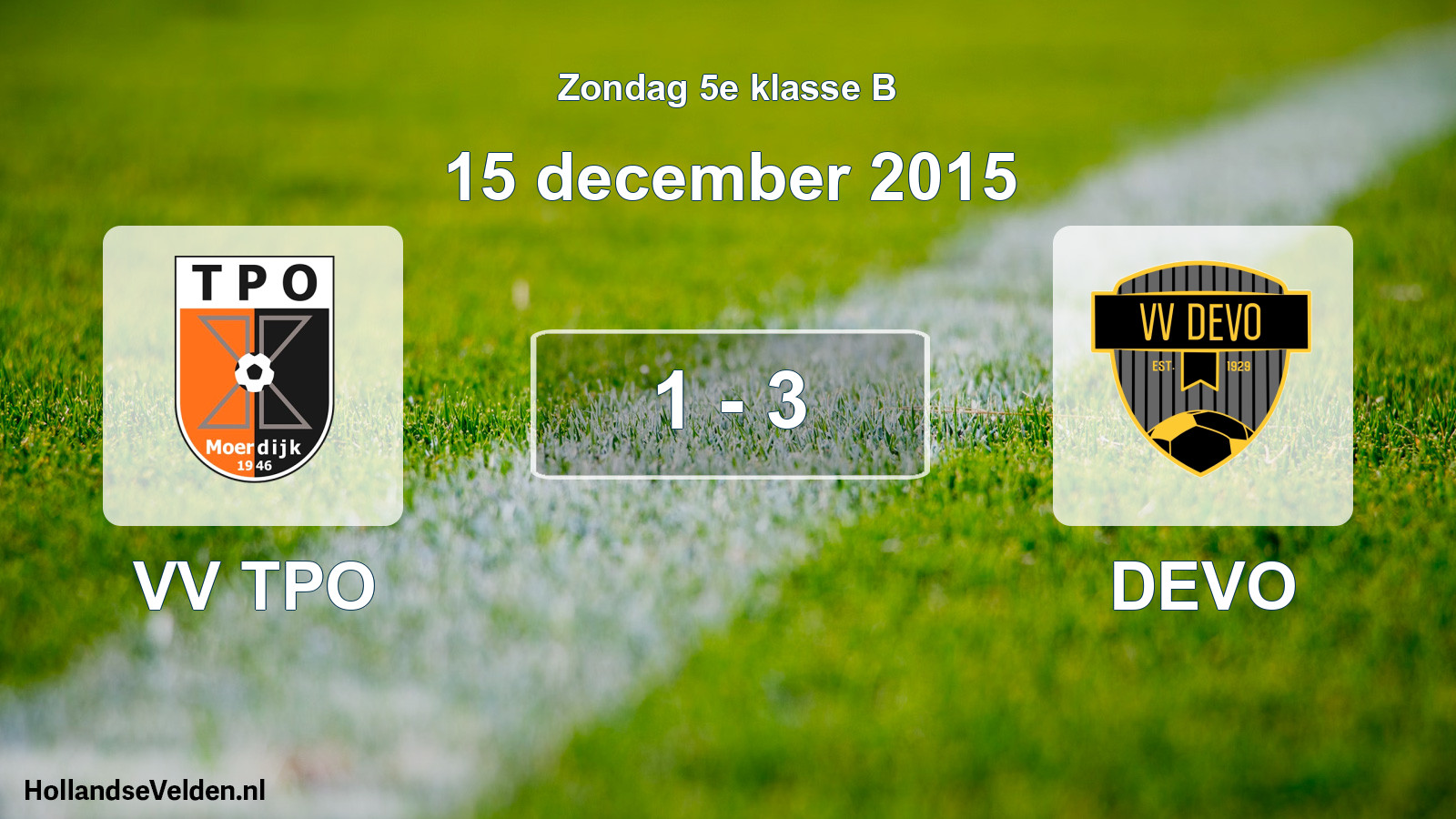 Total number of matches played: VV TPO - DEVO 1 - 3 (15 December 2015)