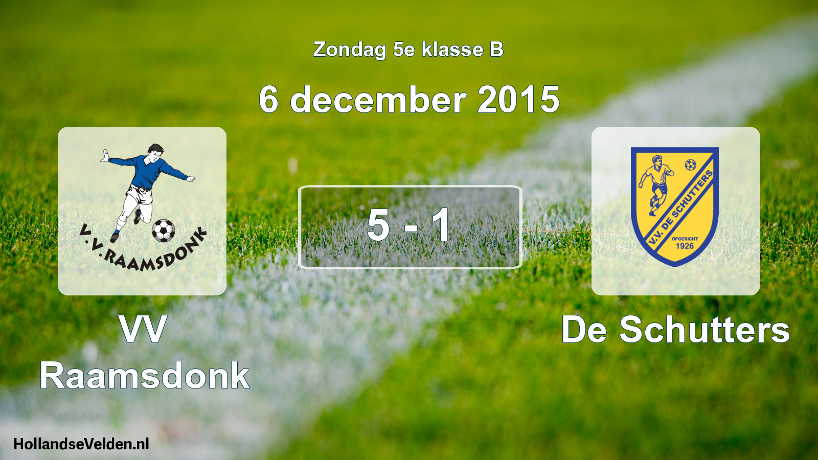 Total number of matches played: VV Raamsdonk - De Schutters 5 - 1 (6 December 2015)