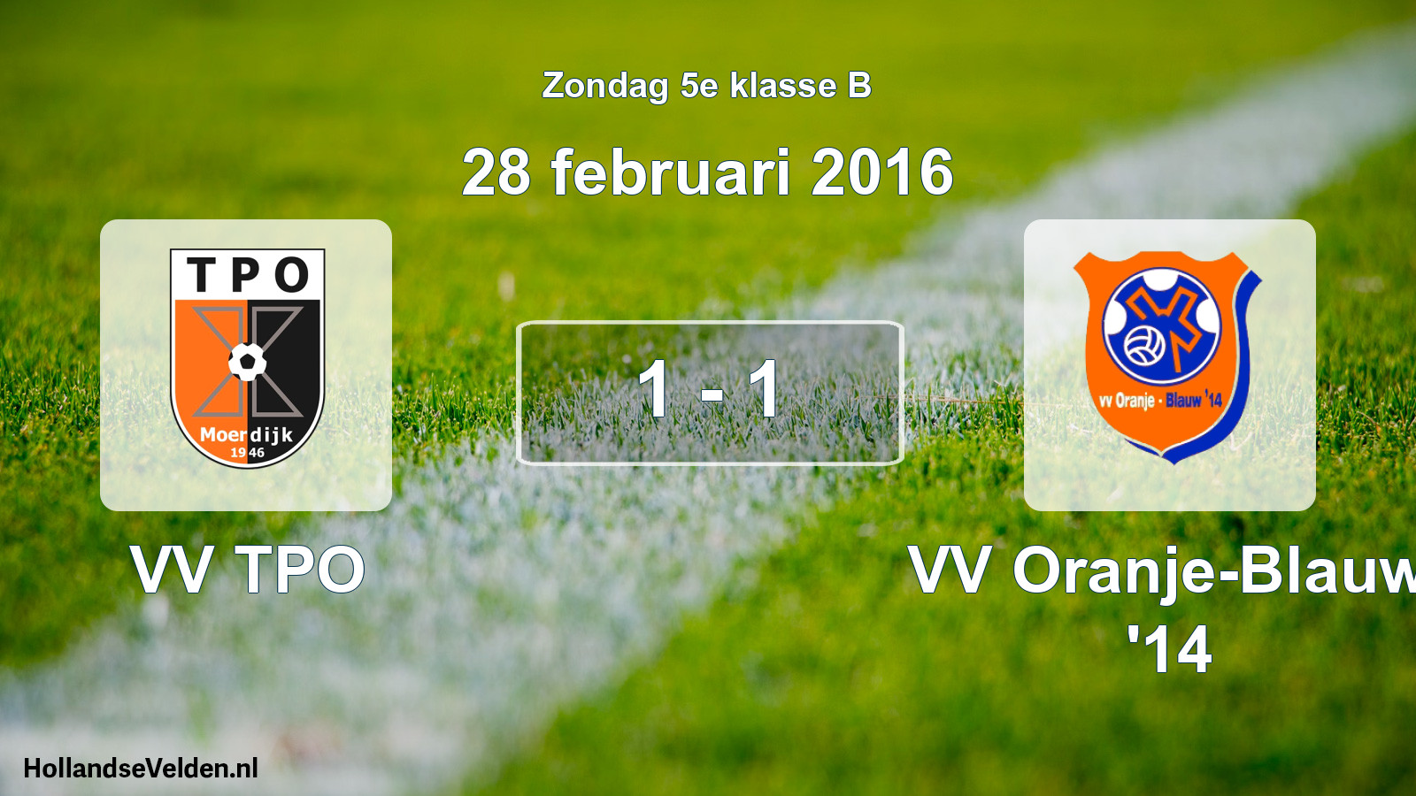 Total number of matches played: VV TPO - VV Oranje-Blauw '14 1 - 1 (28 February 2016)