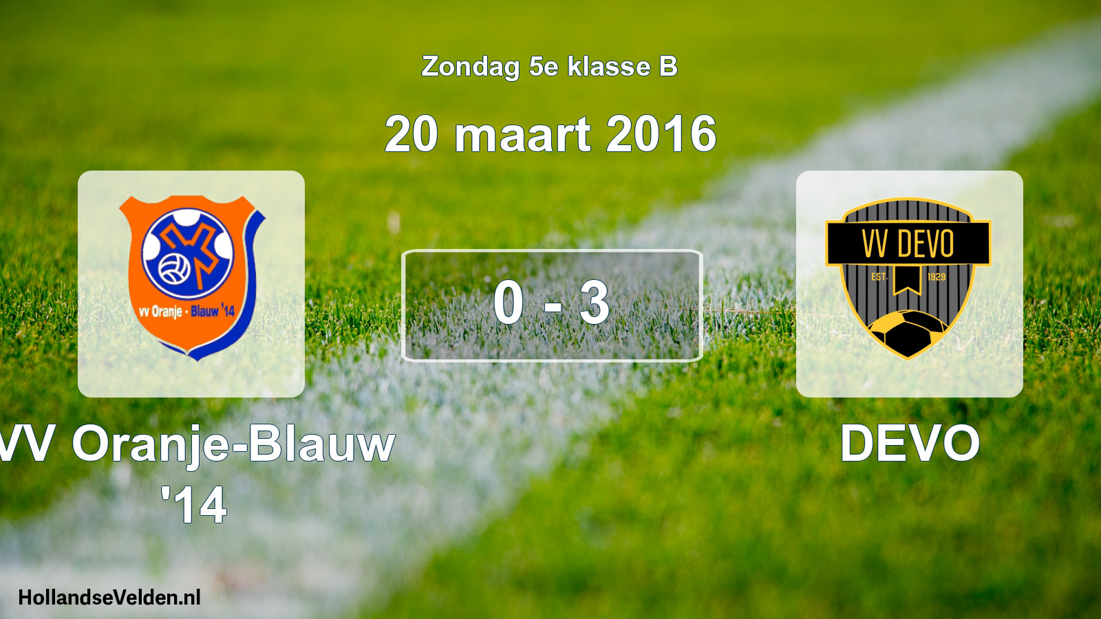 Total number of matches played: VV Oranje-Blauw '14 - DEVO 0 - 3 (20 March 2016)