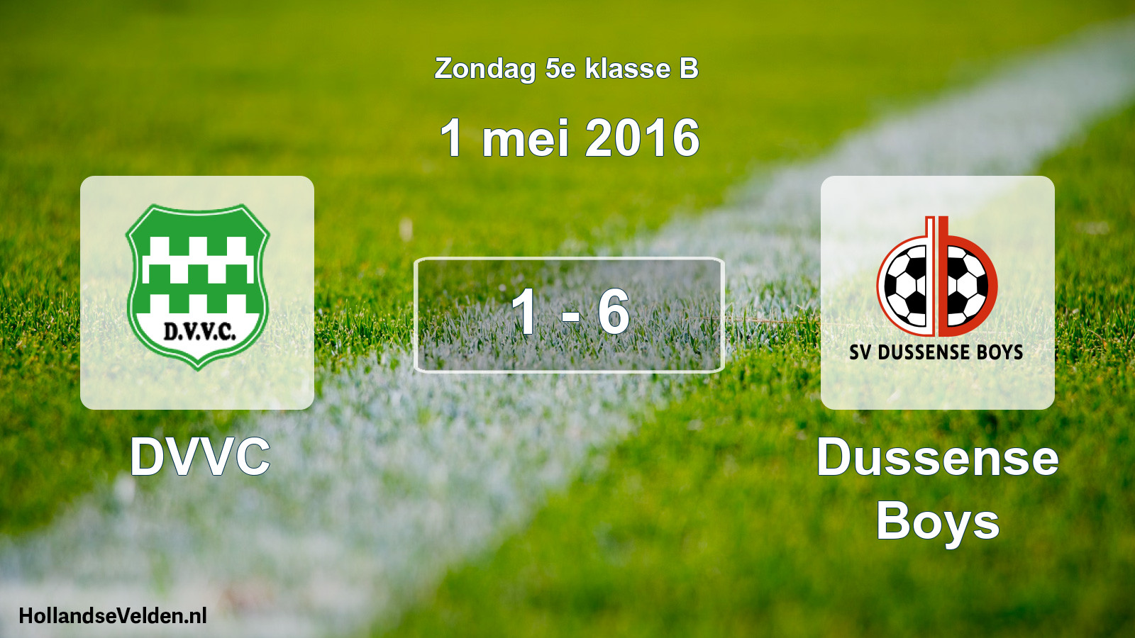 Total number of matches played: DVVC - Dussense Boys 1 - 6 (1 May 2016)