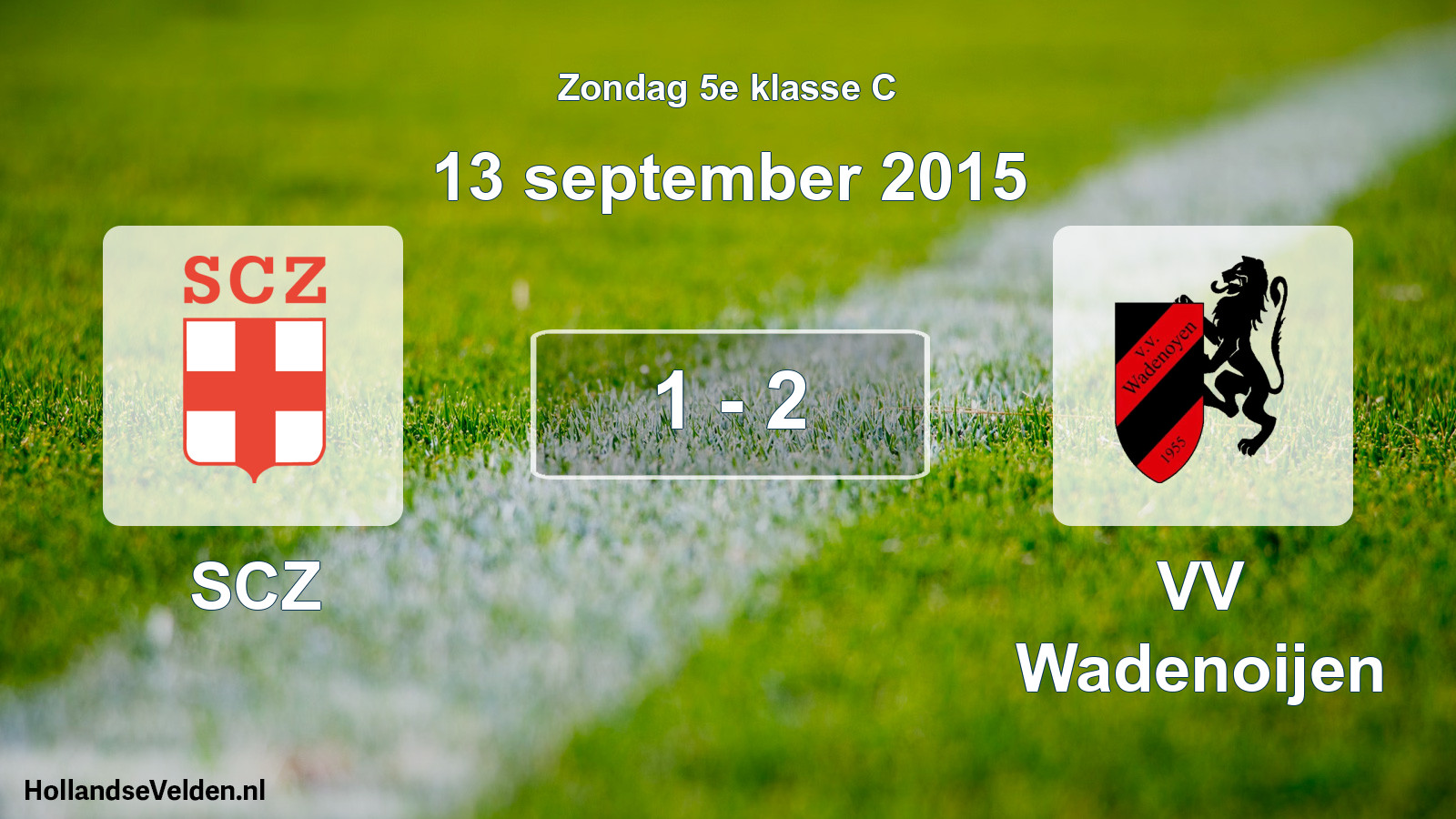 Total number of matches played: SCZ - VV Wadenoijen 1 - 2 (13 September 2015)