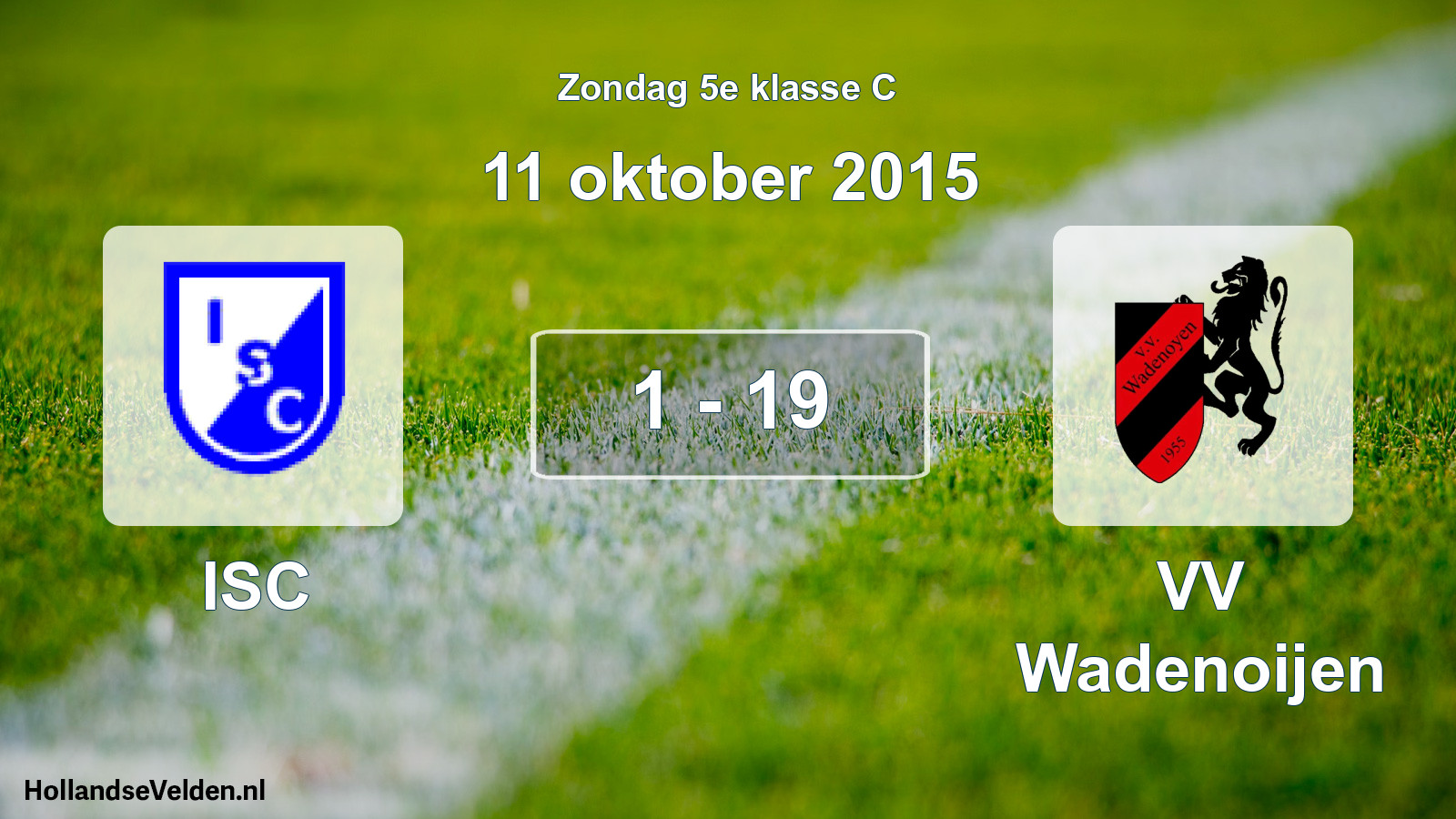 Total number of matches played: ISC - VV Wadenoijen 1 - 19 (11 October 2015)