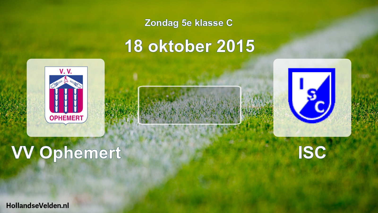 Scheduled Match: VV Ophemert - ISC (18 October 2015)