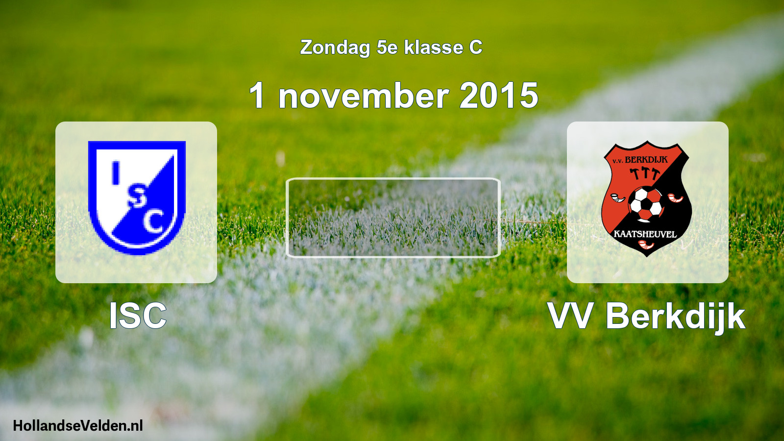Scheduled Match: ISC - VV Berkdijk (1 November 2015)