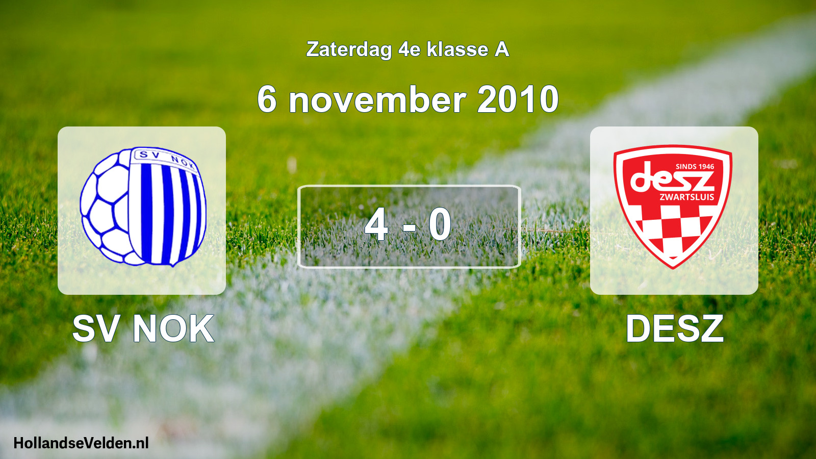 Total number of matches played: SV NOK - DESZ 4 - 0 (6 November 2010)