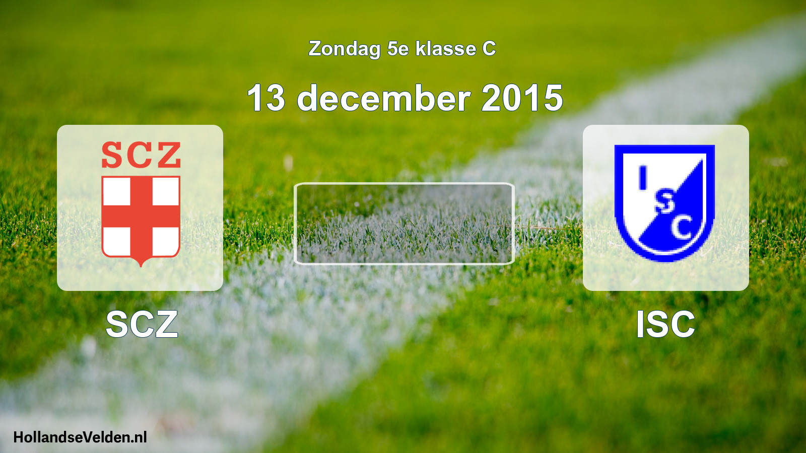 Scheduled Match: SCZ - ISC (13 December 2015)