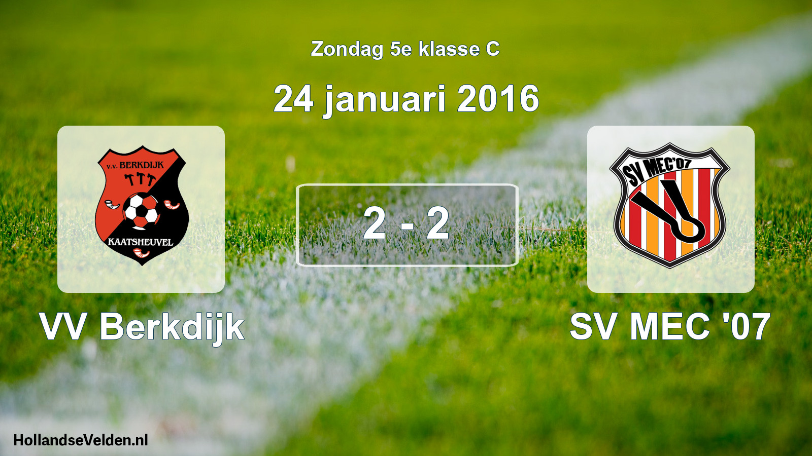 Total number of matches played: VV Berkdijk - SV MEC '07 2 - 2 (24 January 2016)