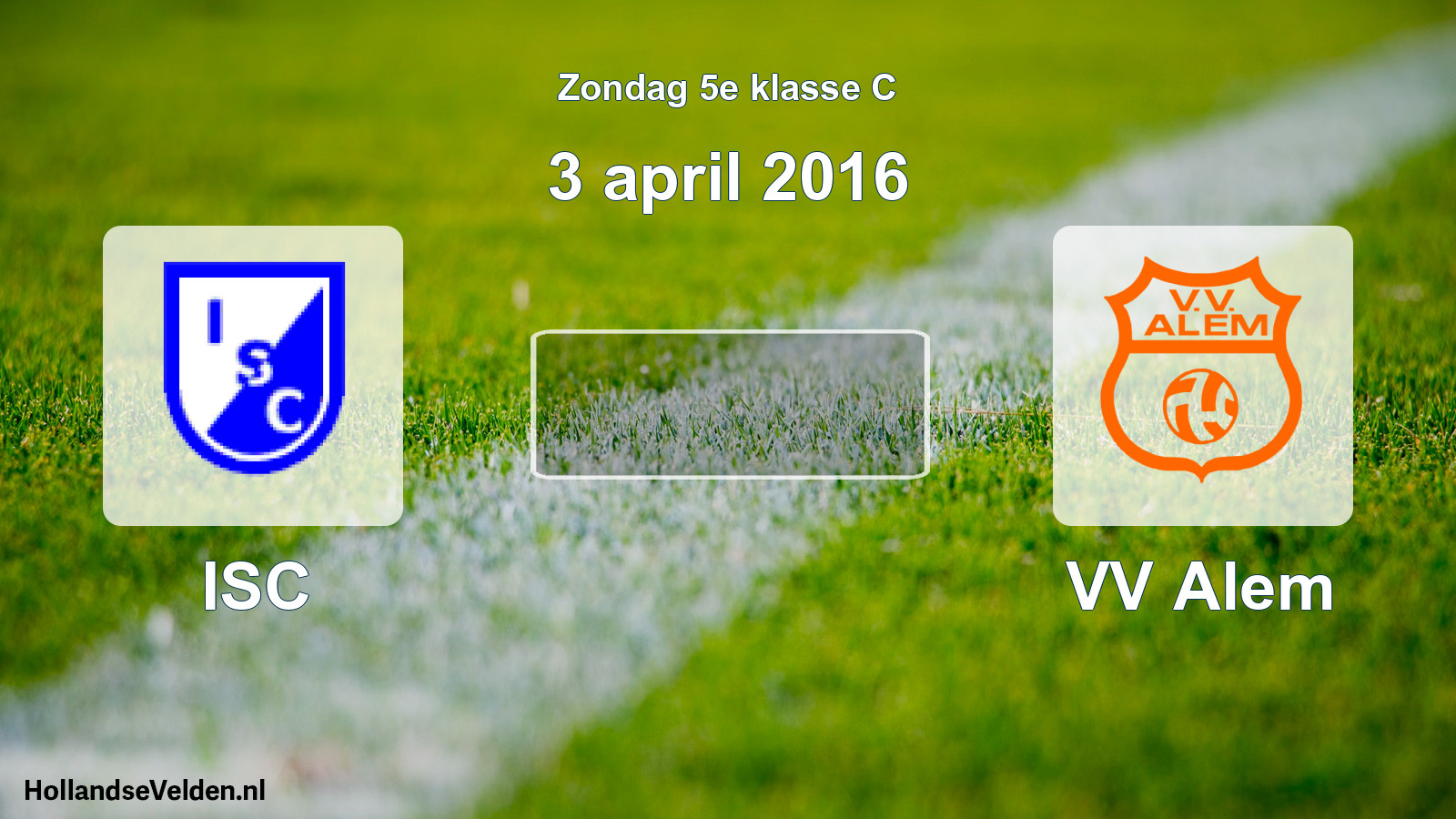 Scheduled Match: ISC - VV Alem (3 April 2016)