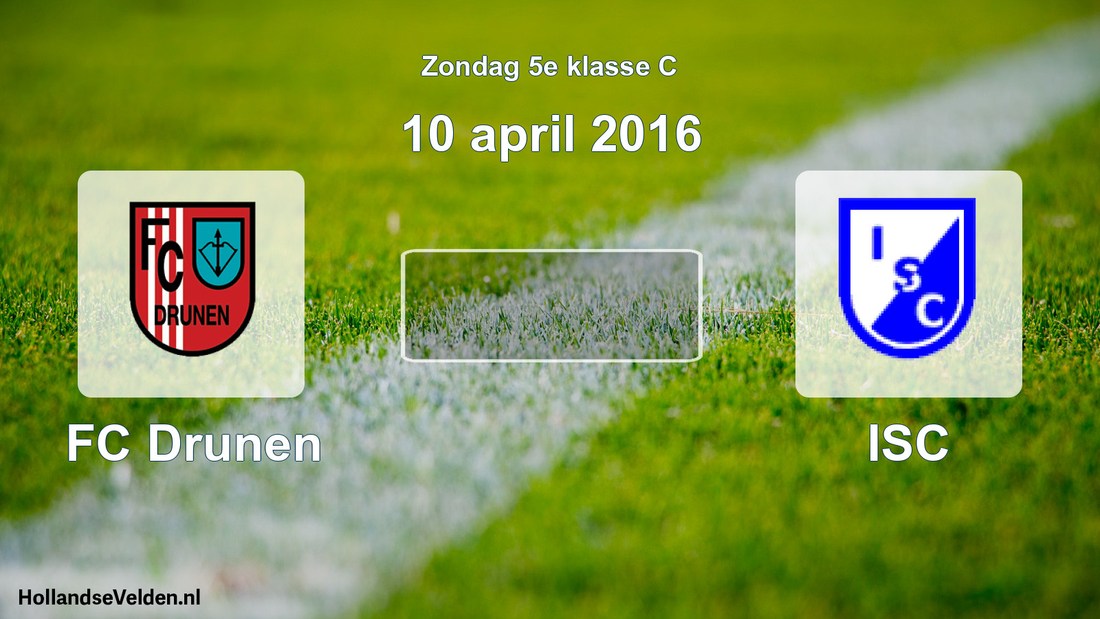 Scheduled Match: FC Drunen - ISC (10 April 2016)