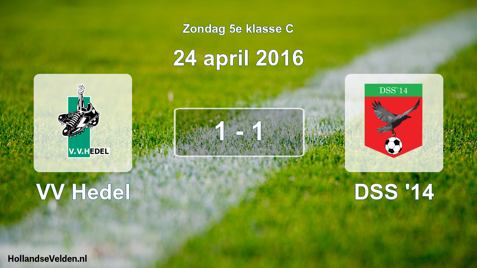 Total number of matches played: VV Hedel - DSS '14 1 - 1 (24 April 2016)