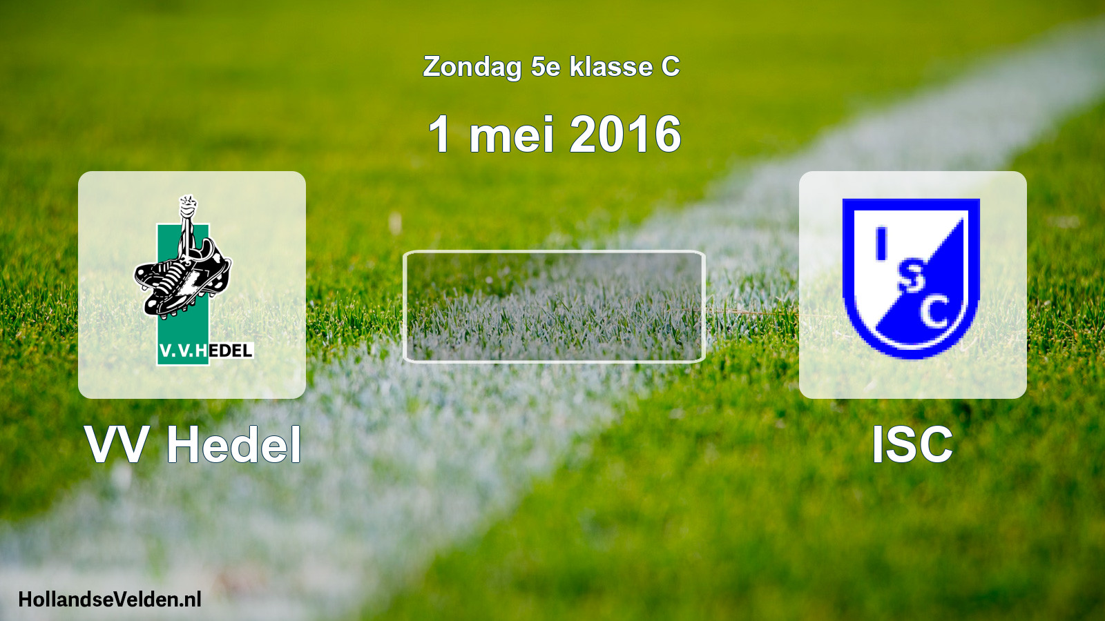 Scheduled Match: VV Hedel - ISC (1 May 2016)