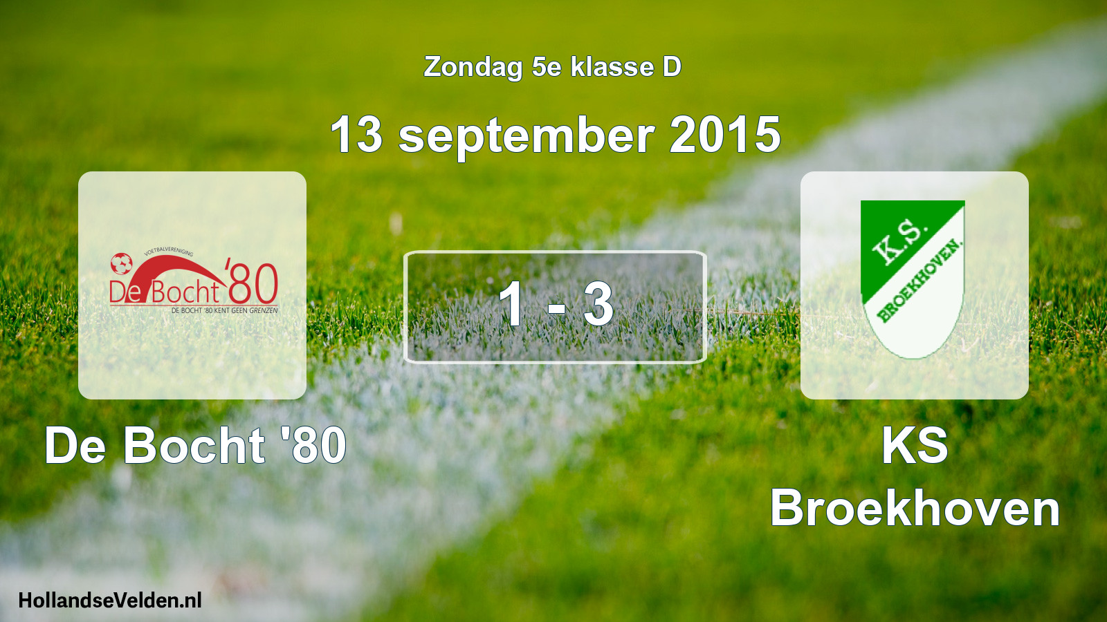 Total number of matches played: De Bocht '80 - KS Broekhoven 1 - 3 (13 September 2015)
