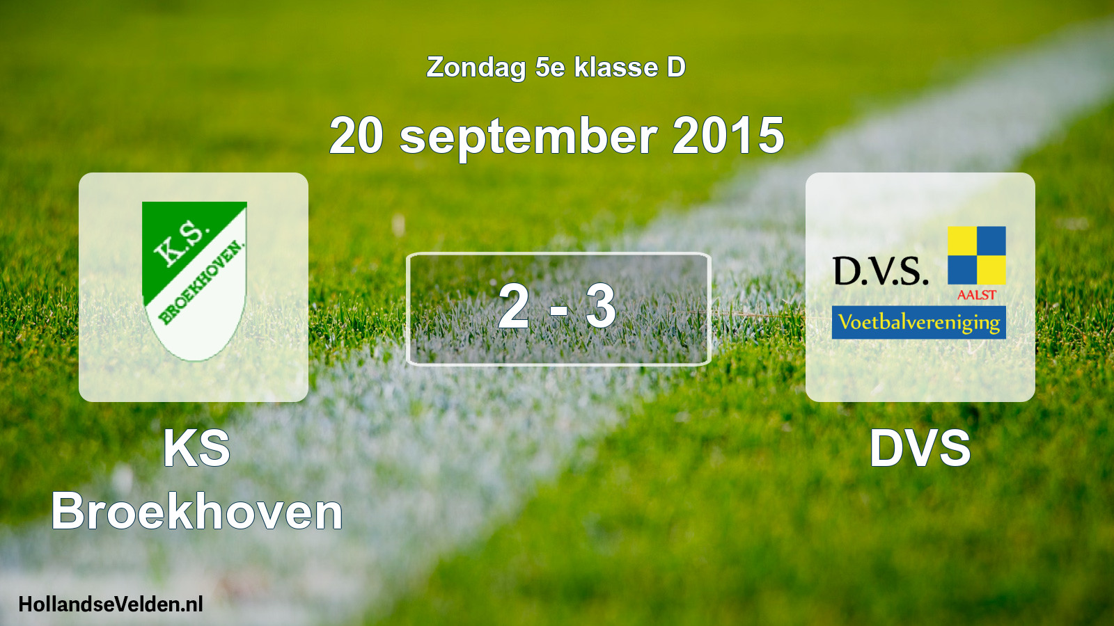 Total number of matches played: KS Broekhoven - DVS 2 - 3 (20 September 2015)