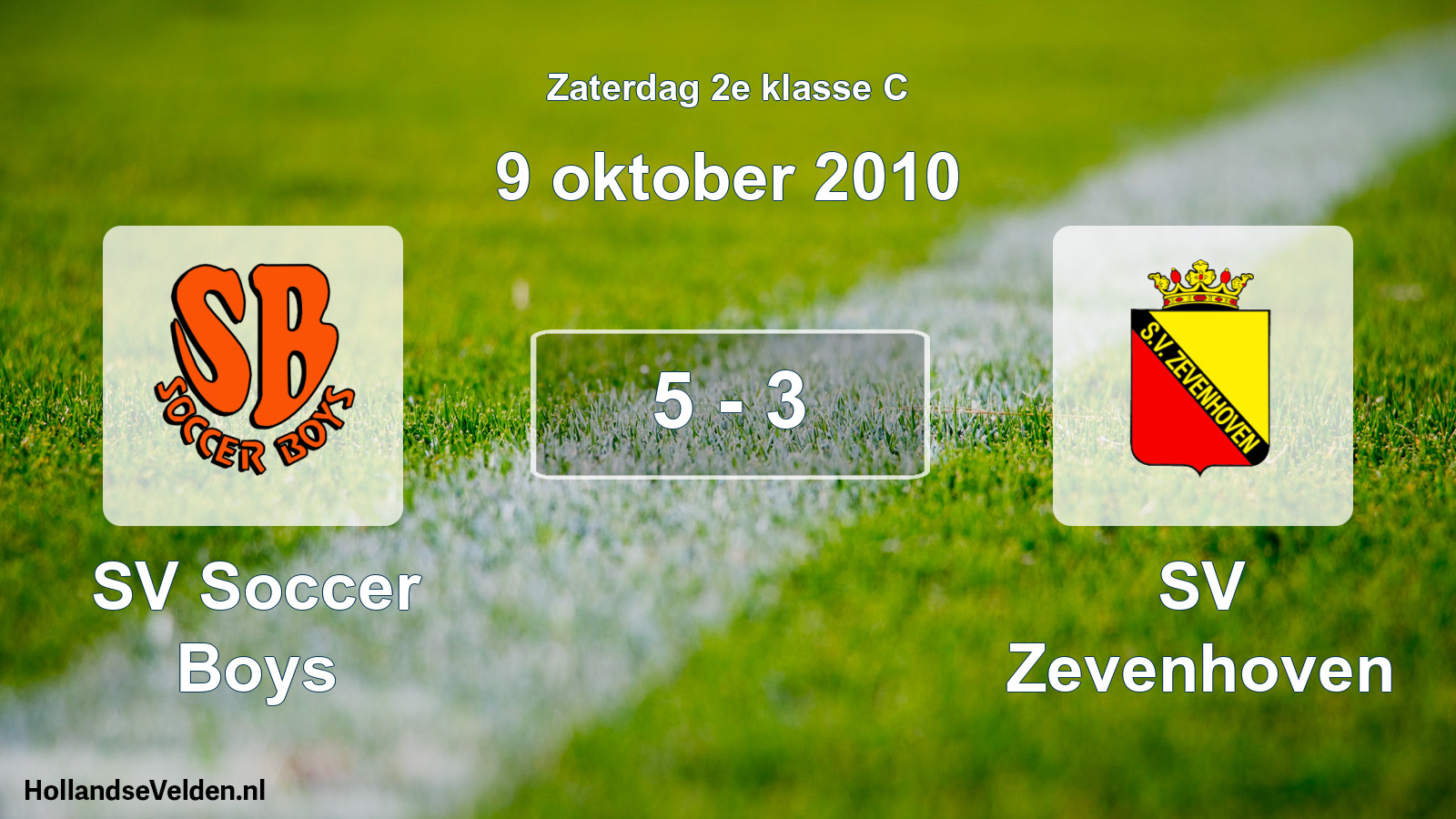 Total number of matches played: SV Soccer Boys - SV Zevenhoven 5 - 3 (9 October 2010)
