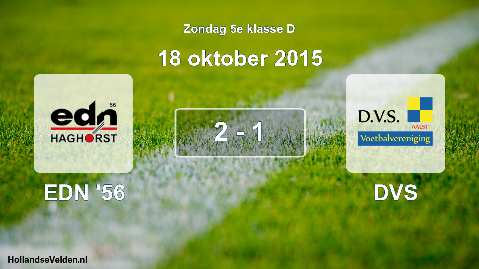 Total number of matches played: EDN '56 - DVS 2 - 1 (18 October 2015)