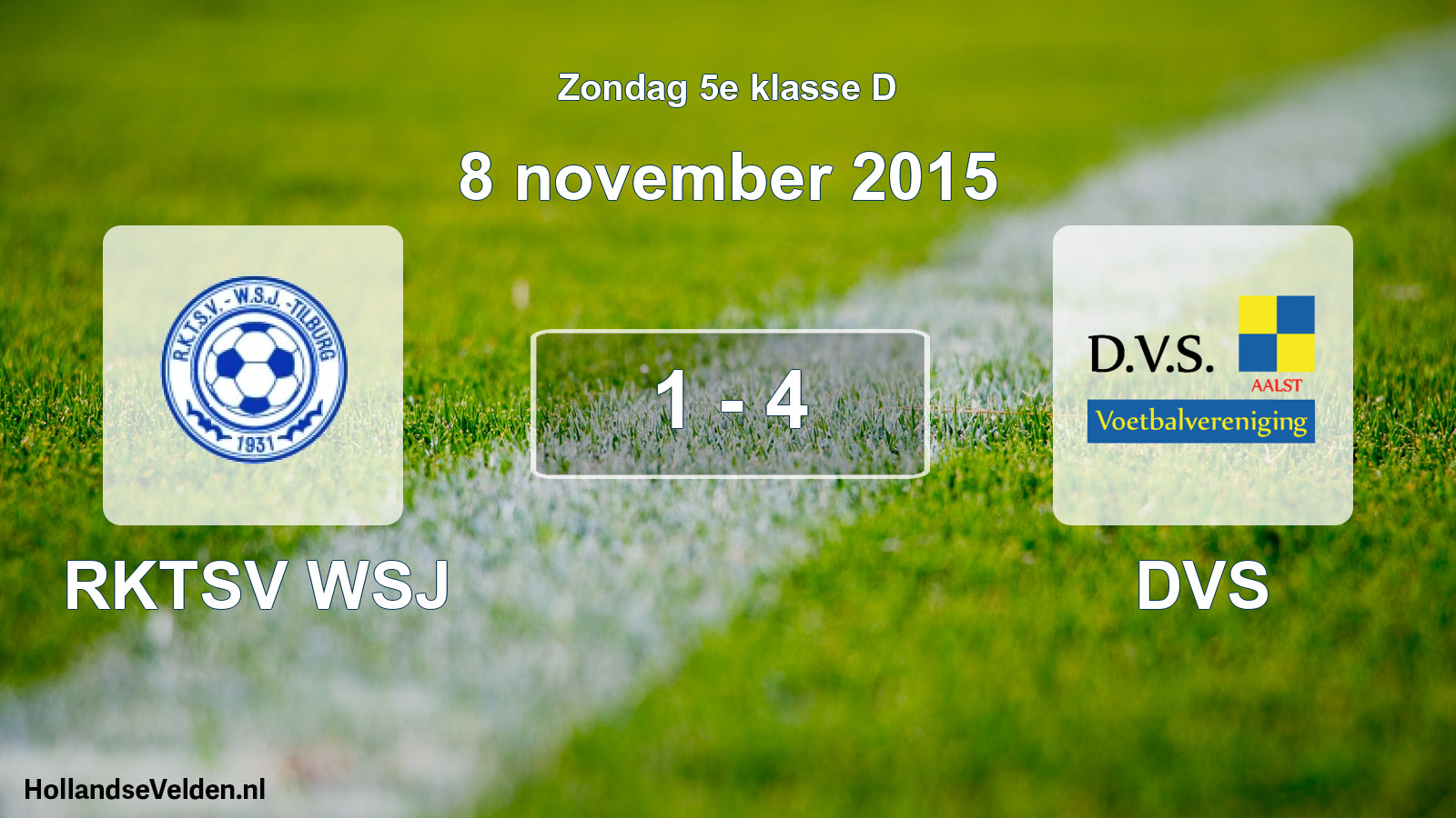 Total number of matches played: RKTSV WSJ - DVS 1 - 4 (8 November 2015)