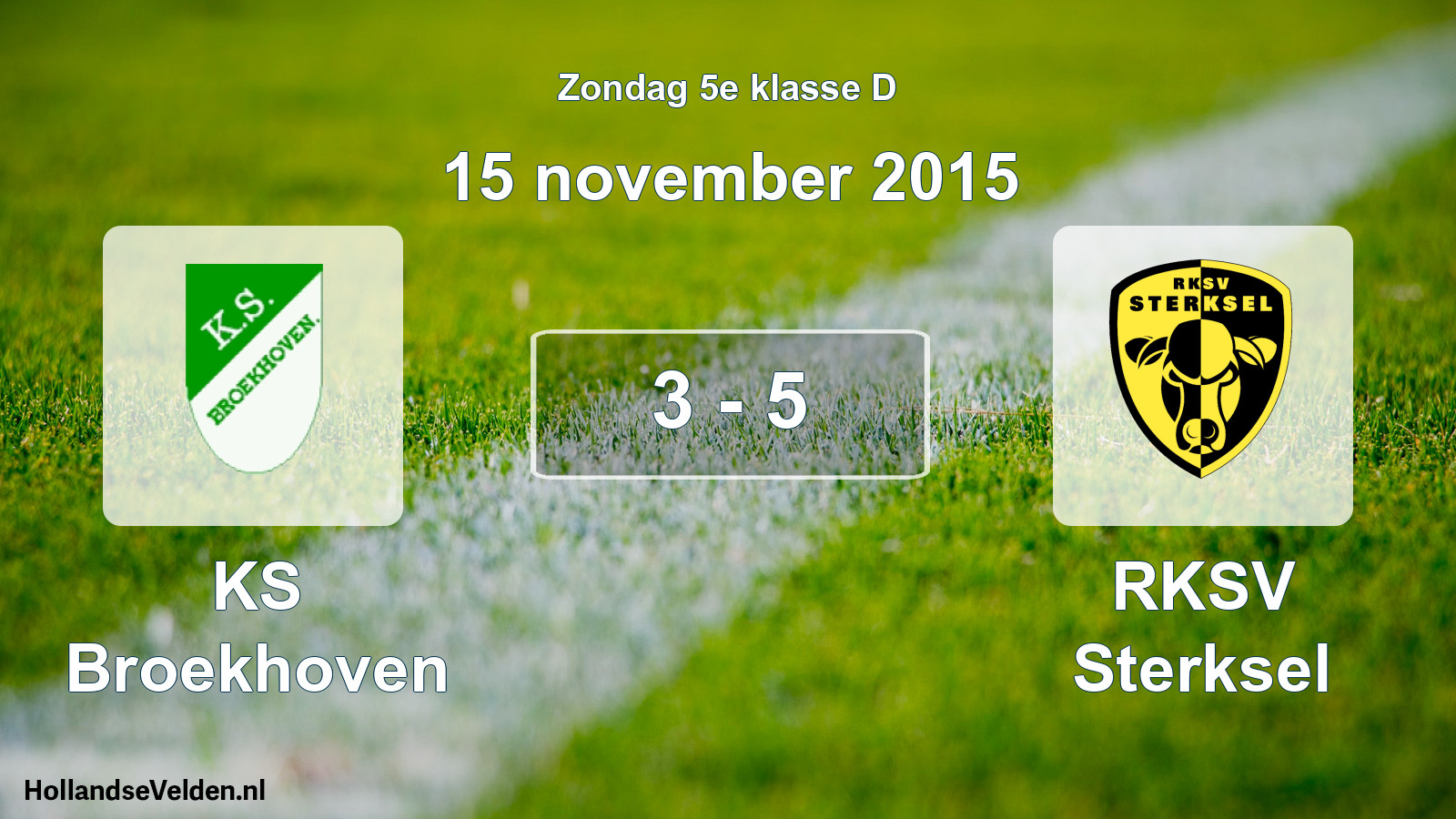 Total number of matches played: KS Broekhoven - RKSV Sterksel 3 - 5 (15 November 2015)