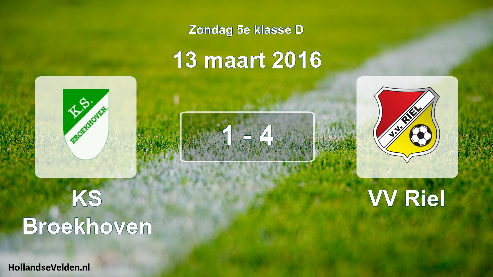 Total number of matches played: KS Broekhoven - VV Riel 1 - 4 (13 March 2016)