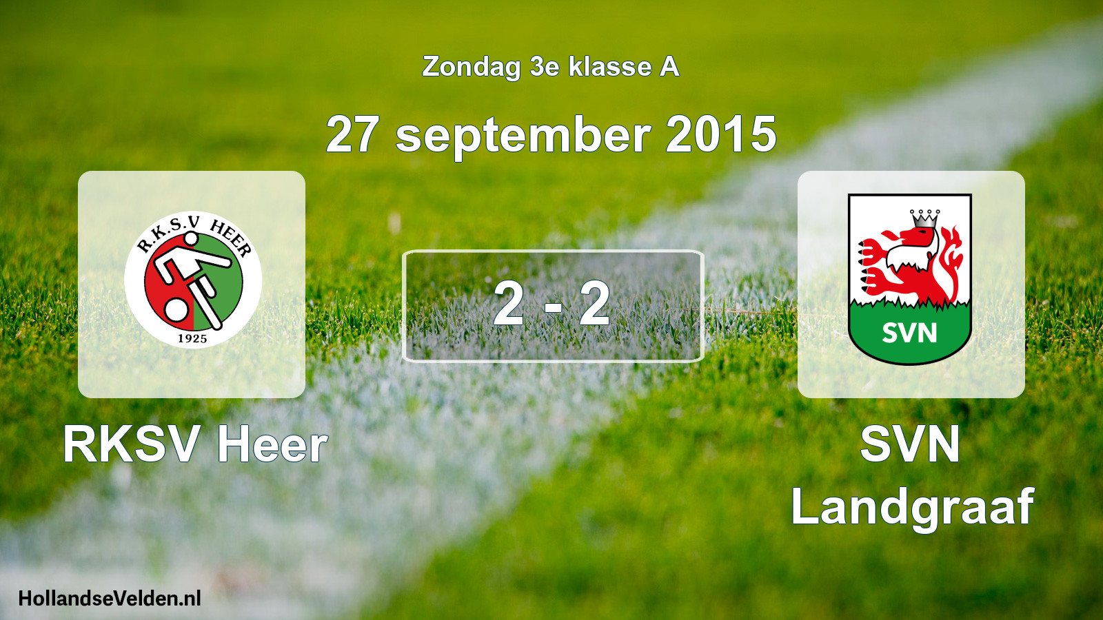 Total number of matches played: RKSV Heer - SVN Landgraaf 2 - 2 (27 September 2015)