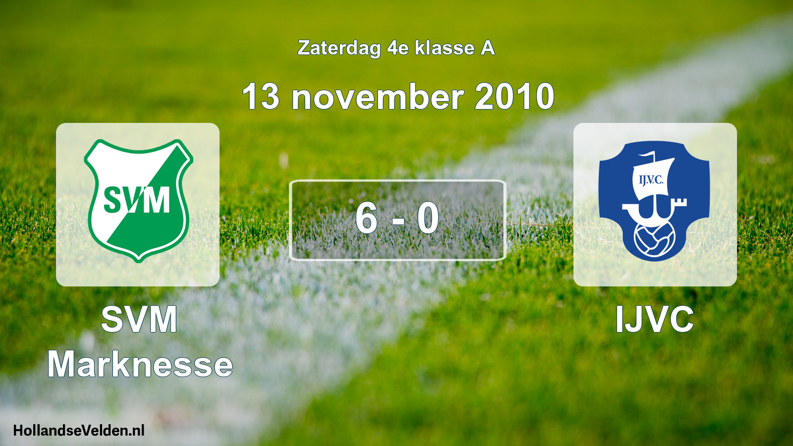 Total number of matches played: SVM Marknesse - IJVC 6 - 0 (13 November 2010)