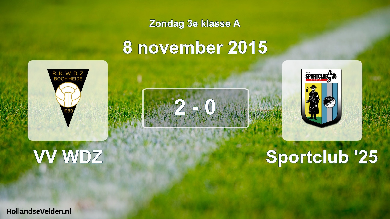 Total number of matches played: VV WDZ - Sportclub '25 2 - 0 (8 November 2015)
