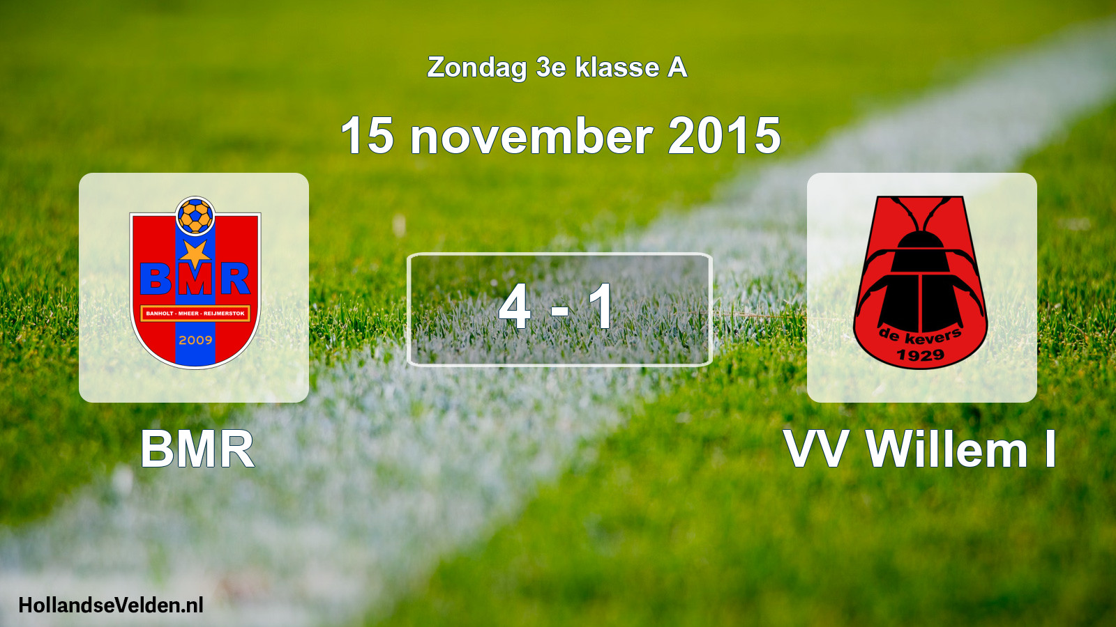Total number of matches played: BMR - VV Willem I 4 - 1 (15 November 2015)
