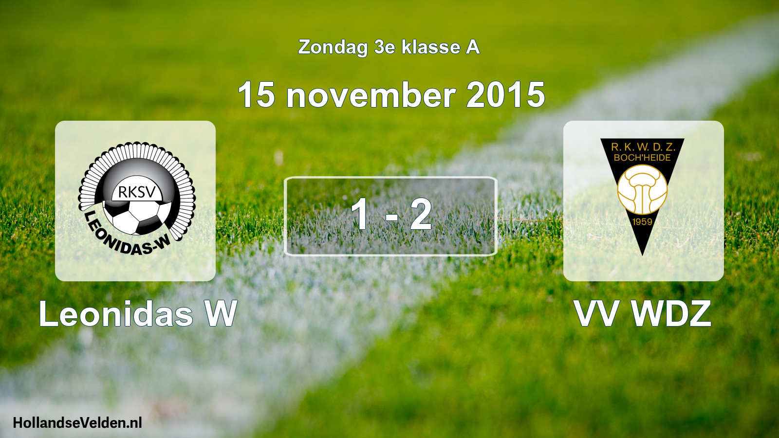 Total number of matches played: Leonidas W - VV WDZ 1 - 2 (15 November 2015)