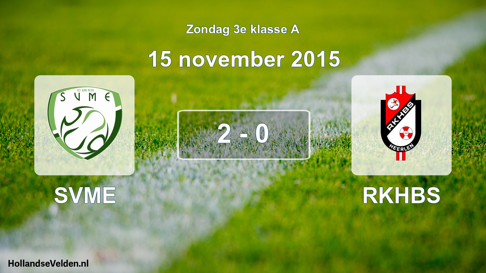 Total number of matches played: SVME - RKHBS 2 - 0 (15 November 2015)
