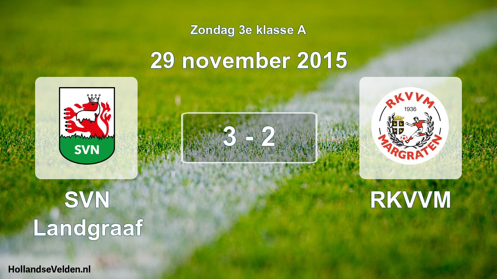 Total number of matches played: SVN Landgraaf - RKVVM 3 - 2 (29 November 2015)
