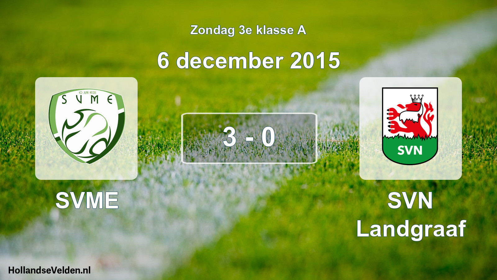 Total number of matches played: SVME - SVN Landgraaf 3 - 0 (6 December 2015)